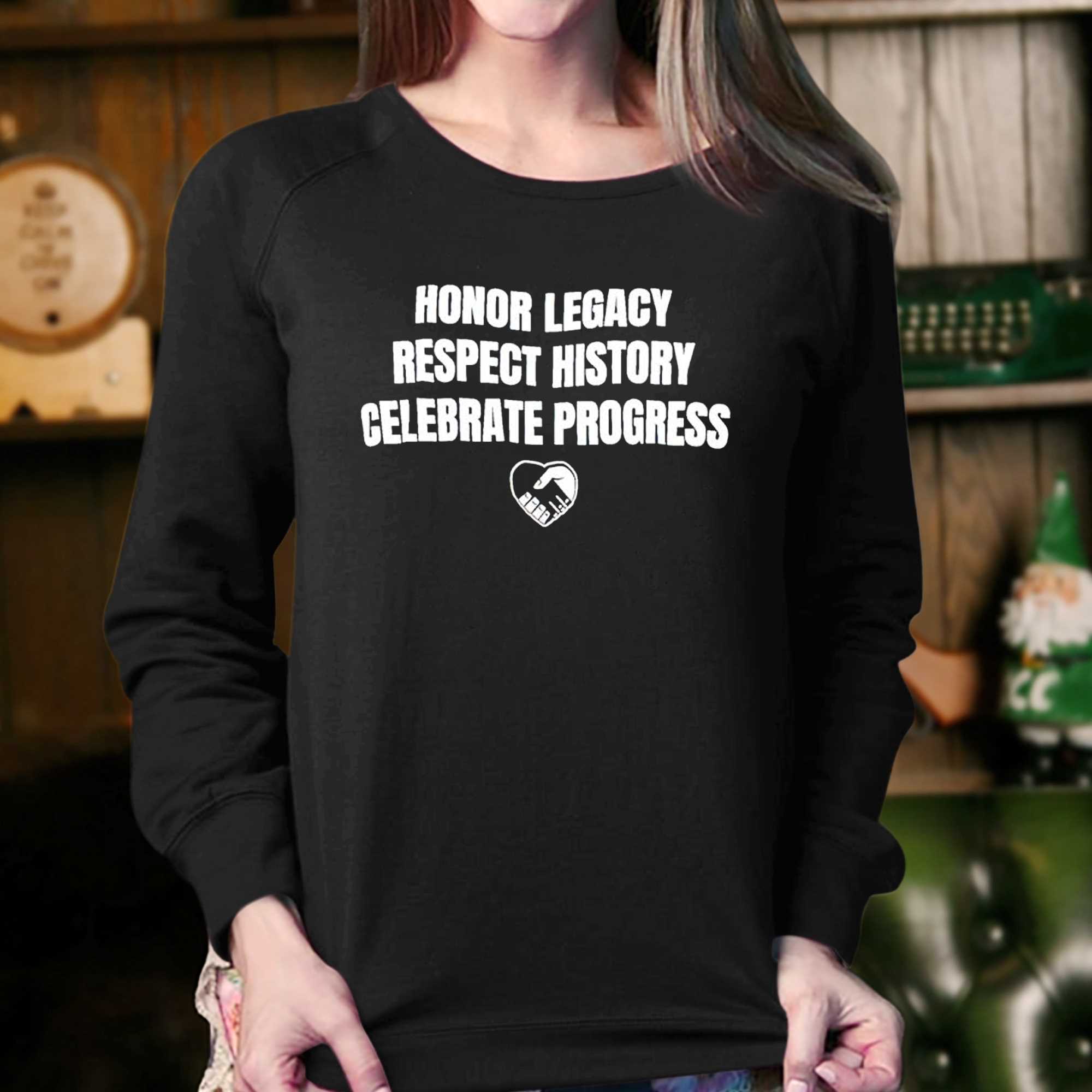 Nice Honor Legacy Respect History Celebrate Progress Shirt 