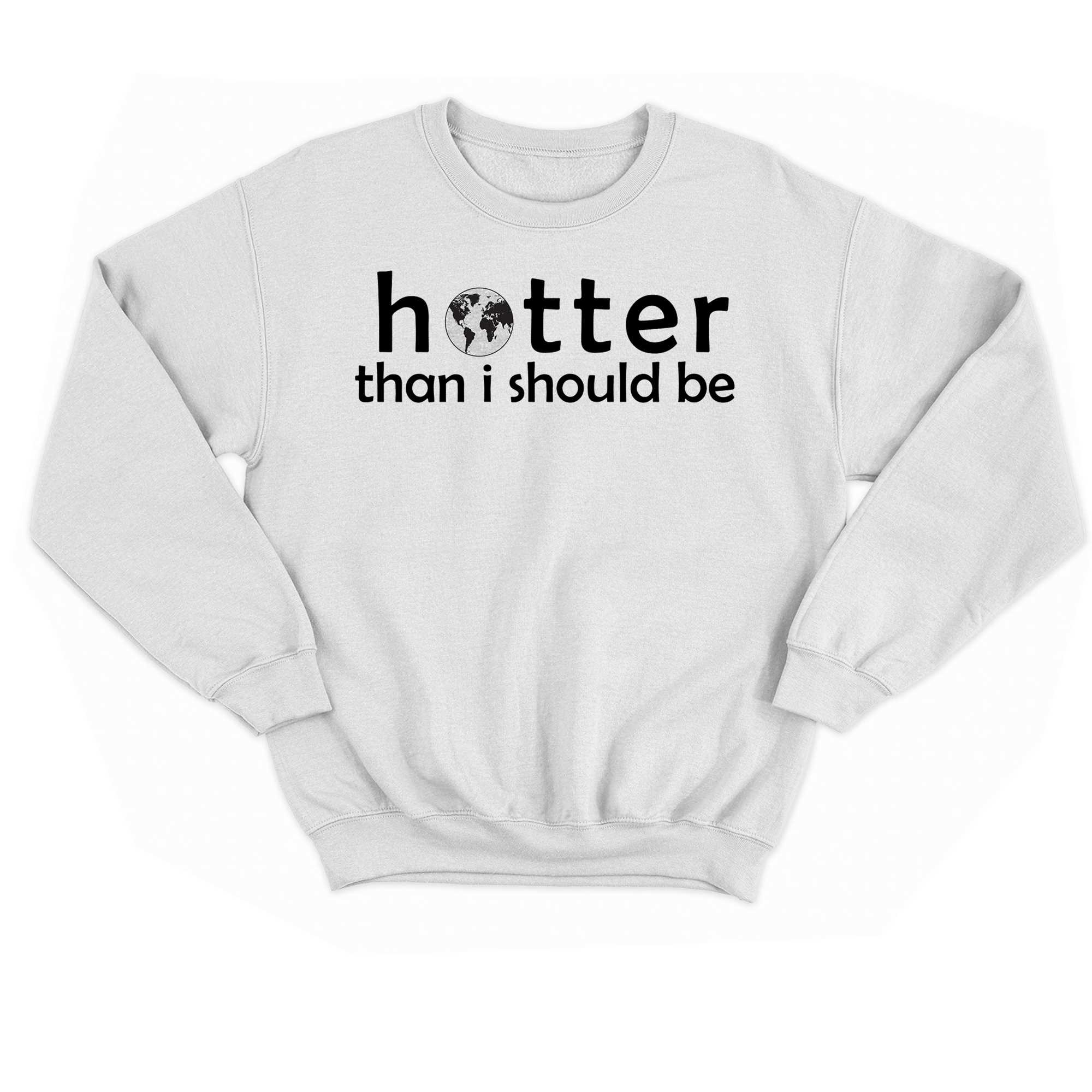 Official Hotter Than I Should Be T-shirt 