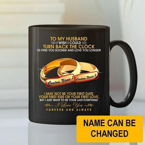 Mug: I wish I could turn back time to my husband.