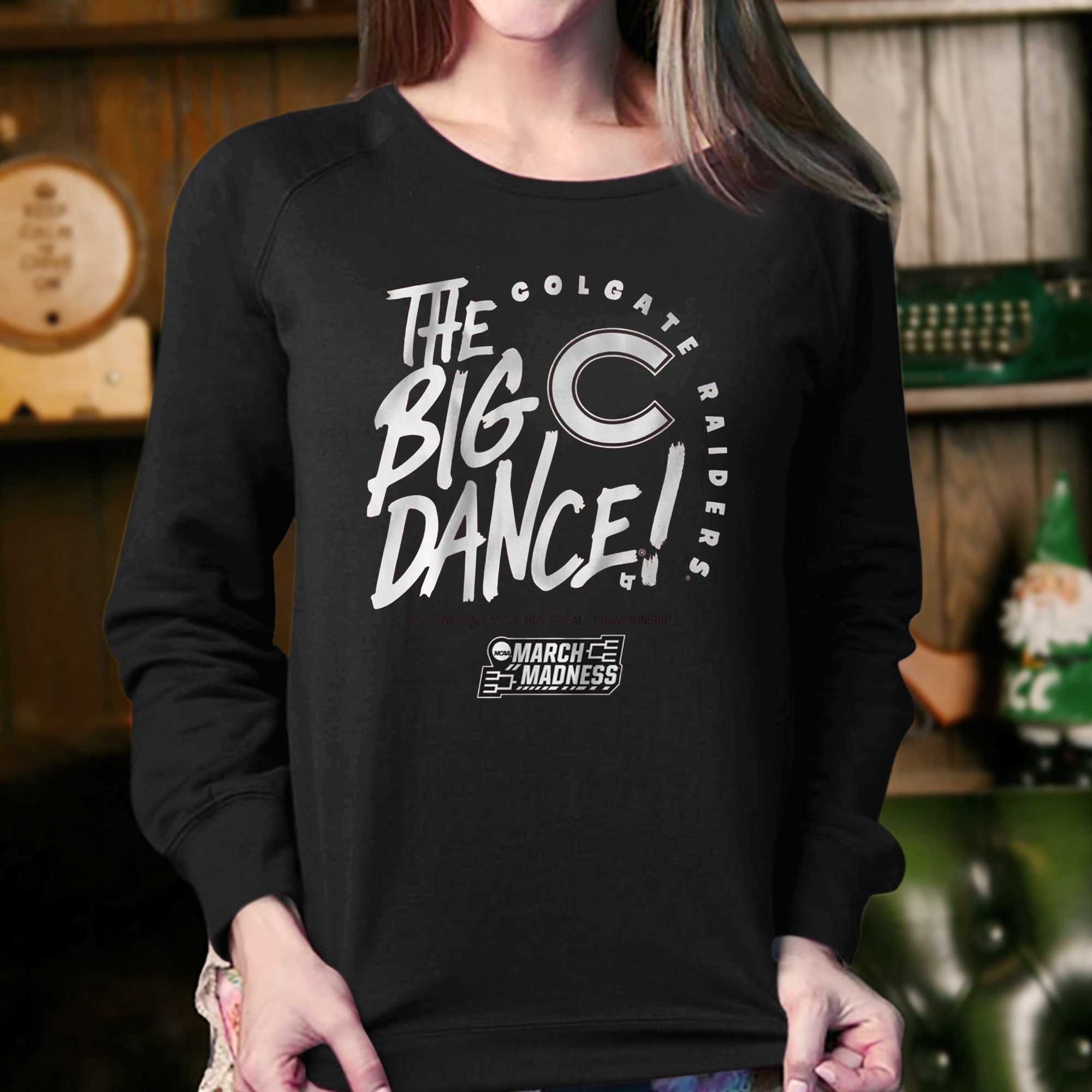 Colgate Raidersthe Big Dance T-shirt 