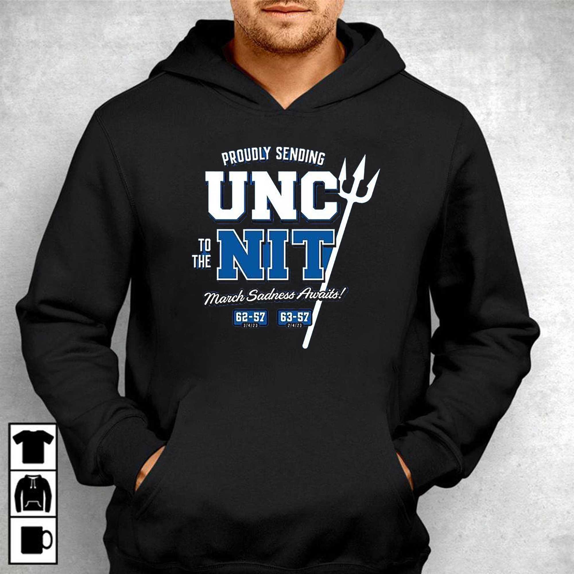 Duke Blue Devils Proudly Sending Unc To The Nit T-shirt 