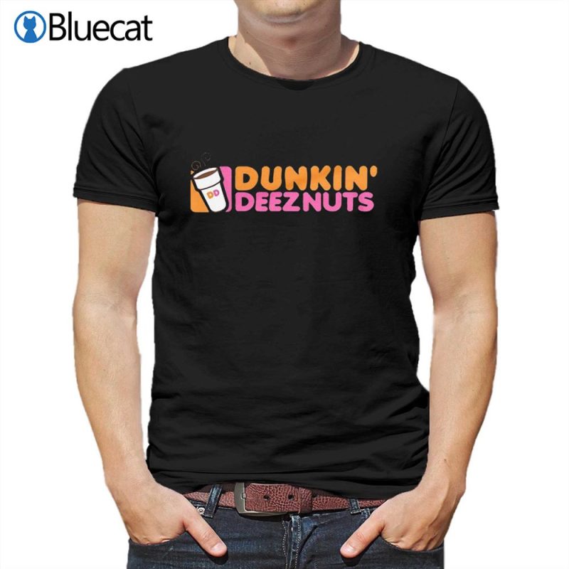 dunkin deeznuts t shirt 1
