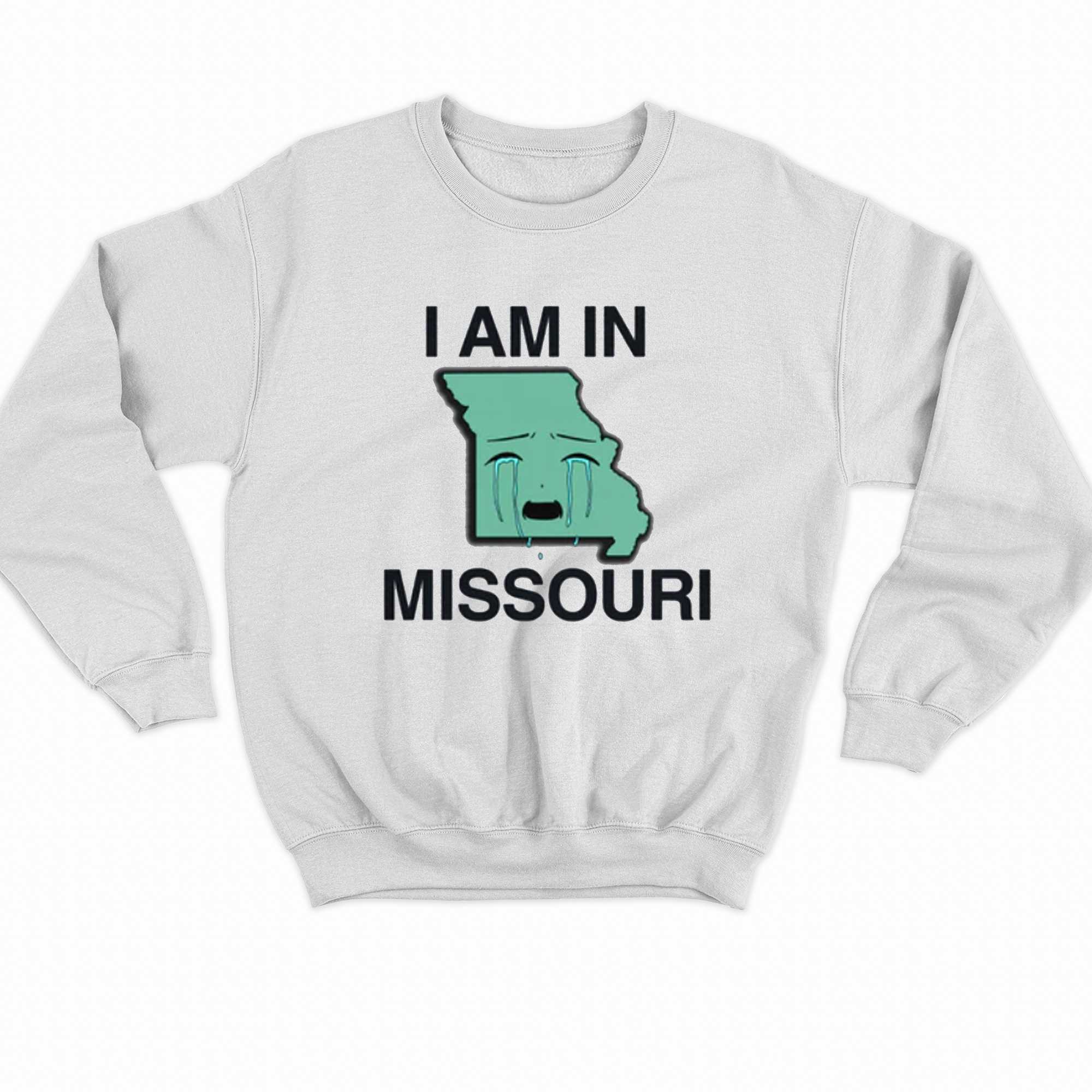I Am In Missouri T-shirt 