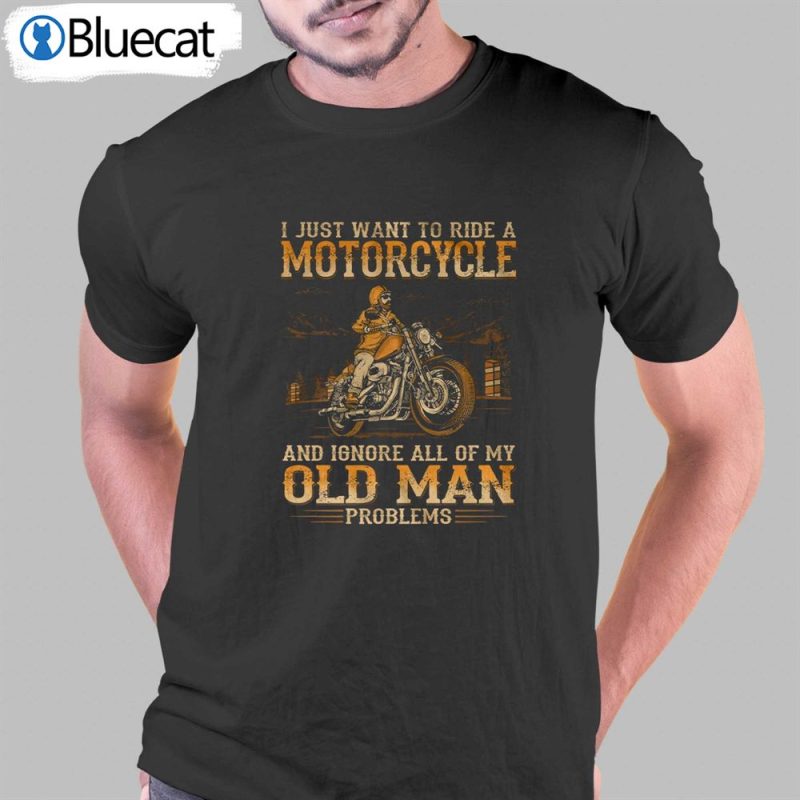 i just want to ride a motorcycle t shirt 1
