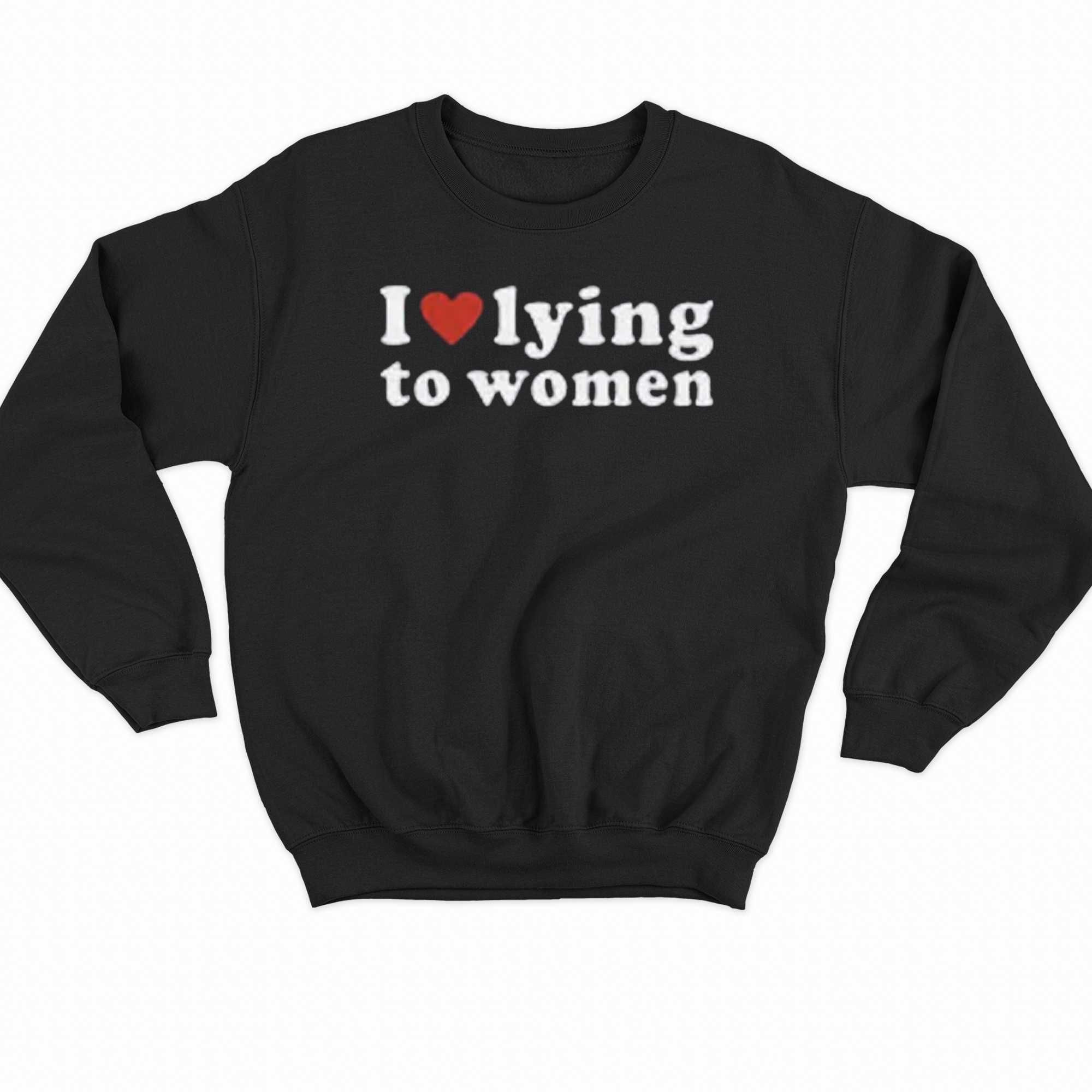 I Love Lying To Women Red Heart T-shirt 