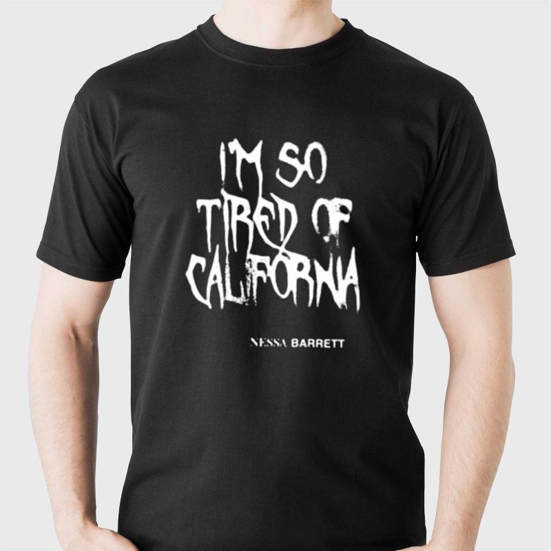 nessa barrett mesh im so tired of california shirt 1