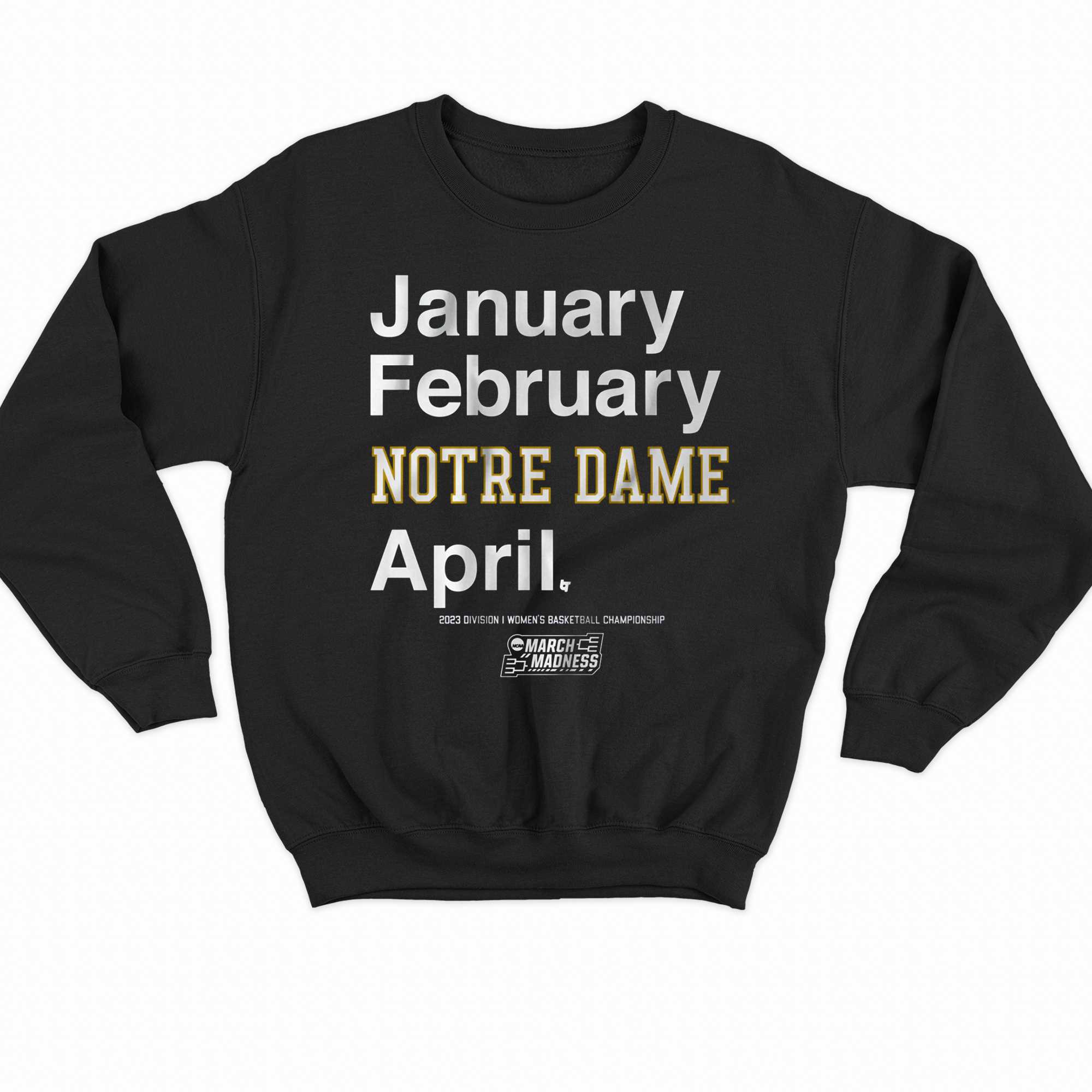 Notre Dame Basketball January February Notre Dame April T-shirt 