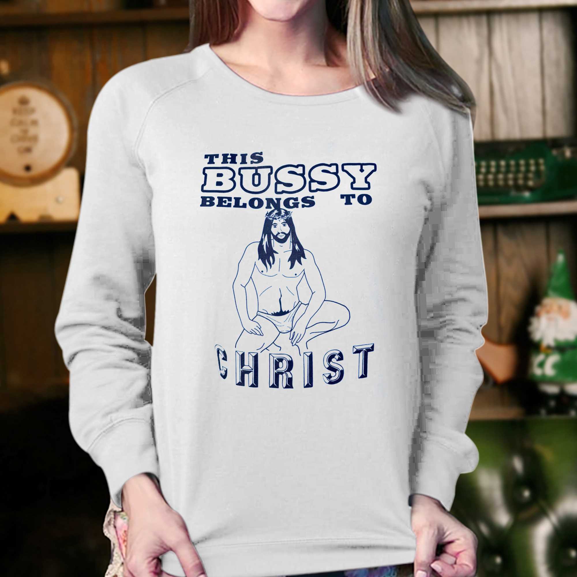This Bussy Belongs To Christ T-shirt 