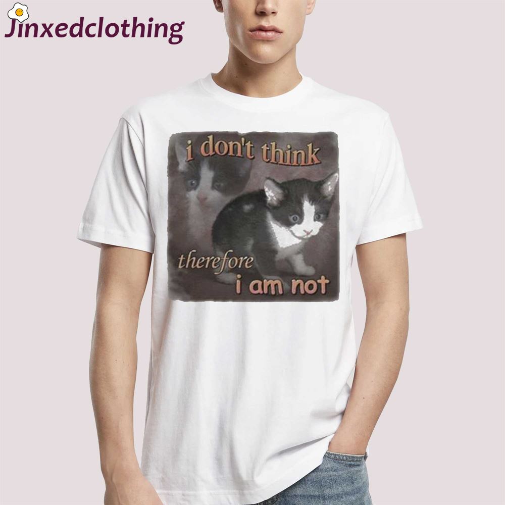 Snazzy Seagull I Don’t Think Therefore I Am Not Cat Shirt